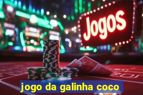 jogo da galinha coco